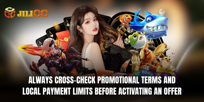 always cross check promotional terms and local payment limits before activating an offer
