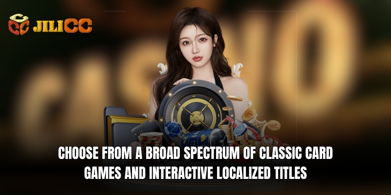 choose from a broad spectrum of classic card games and interactive localized titles