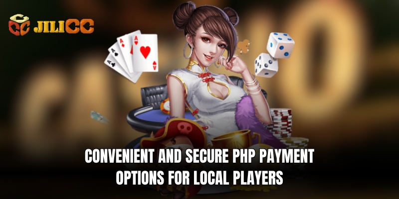 convenient and secure php payment options for local players