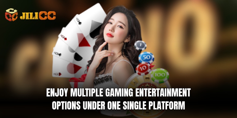 enjoy multiple gaming entertainment options under one single platform