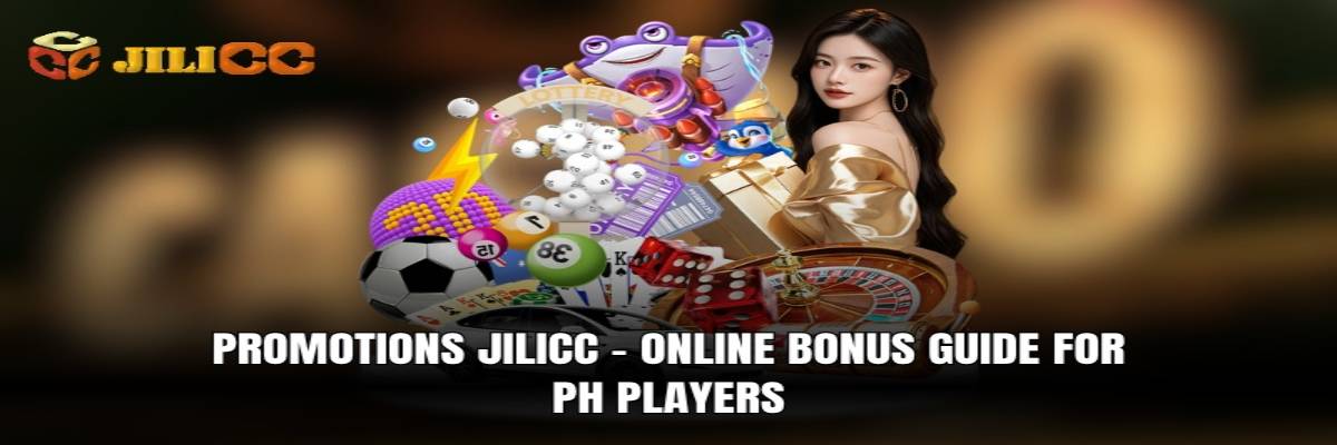promotions jilicc online bonus guide for ph players