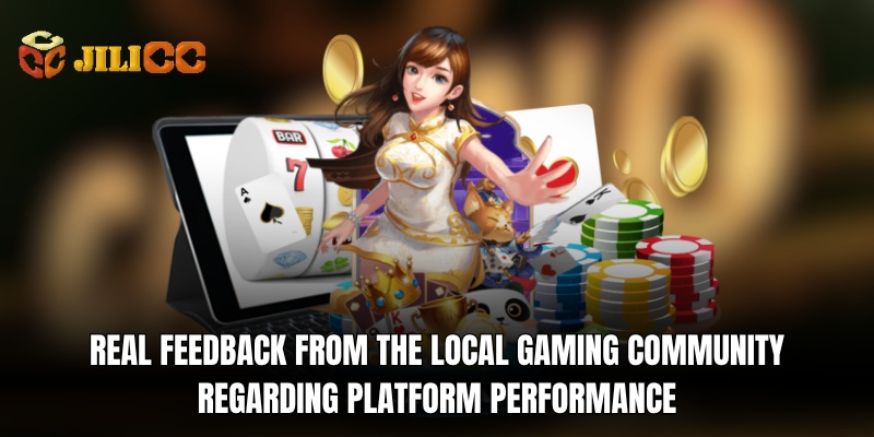 real feedback from the local gaming community regarding platform performance