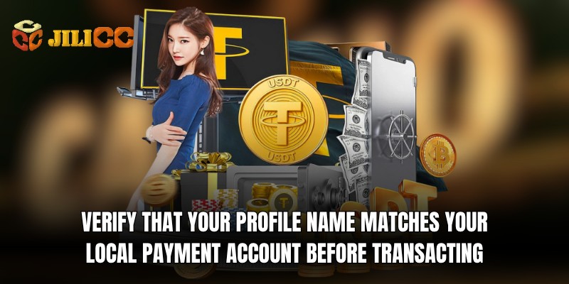 verify-that-your-profile-name-matches-your-local payment account before transacting